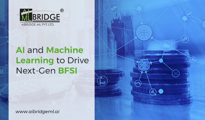 AI and Machine Learning to Drive Next Gen BFSI