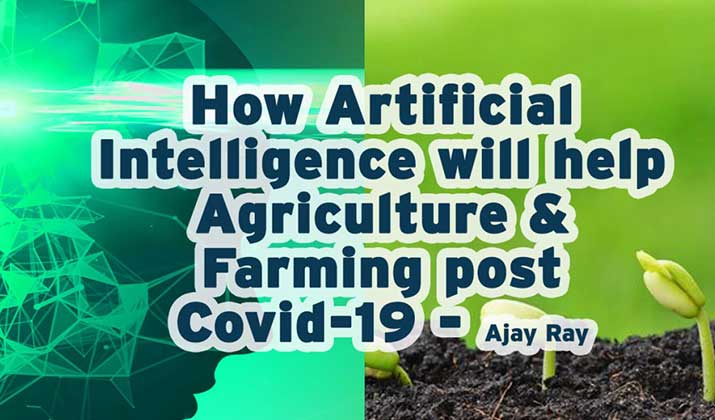 How Artificial Intelligence will help Agriculture & Farming post Covid-19